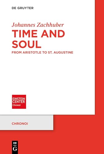 Time and Soul: From Aristotle to St. Augustine (Chronoi, 6) von de Gruyter