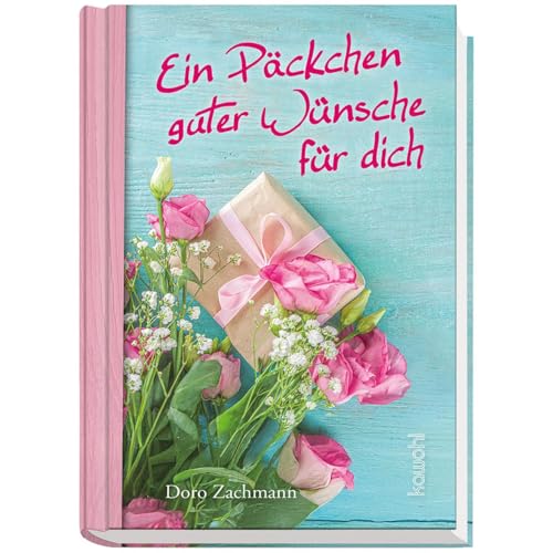 Ein Päckchen guter Wünsche für dich von Kawohl Verlag GmbH & Co. KG