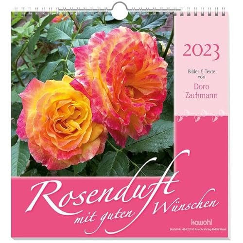 Rosenduft mit guten Wünschen 2023: Gedanken und Wünsche von Doro Zachmann von Kawohl