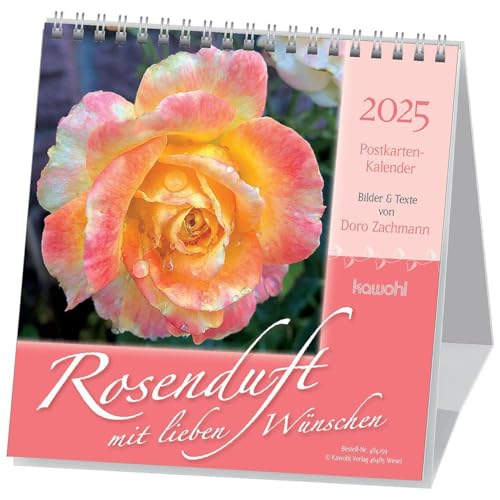 Rosenduft mit lieben Wünschen 2025: Rosen-Postkarten-Kalender Rosenduft mit lieben Wünschen 2025: Rosen-Postkarten-Kalender