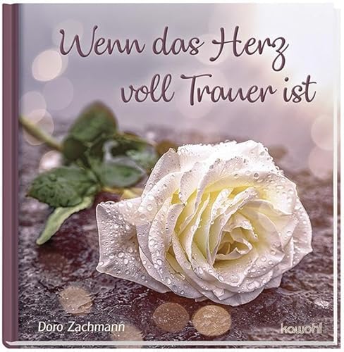 Wenn das Herz voll Trauer ist von Kawohl Verlag
