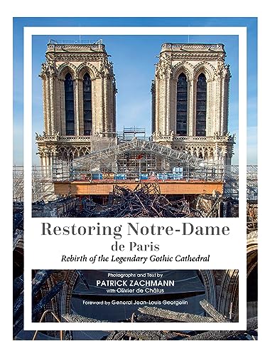 Restoring Notre-Dame de Paris: Rebirth of the Legendary Gothic Cathedral von Schiffer Publishing, Ltd.