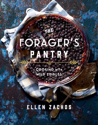 The Forager's Pantry: Cooking With Wild Edibles von Gibbs Smith