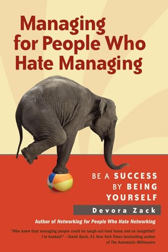 Managing for People Who Hate Managing: Be a Success by Being Yourself