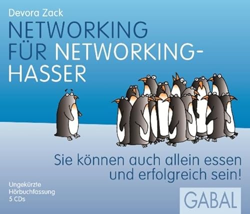 Networking für Networking-Hasser: Sie können auch allein essen und erfolgreich sein!: Sie können auch allein essen und erfolgreich sein!. Ungekürzte Hörbuchfassung (Dein Erfolg)