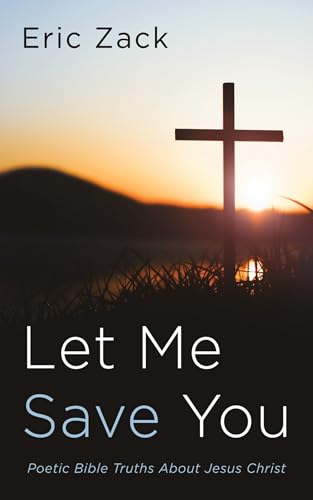 Let Me Save You: Poetic Bible Truths About Jesus Christ von Resource Publications