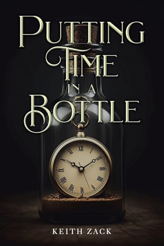 PUTTING TIME IN A BOTTLE von Christian Faith Publishing, Inc