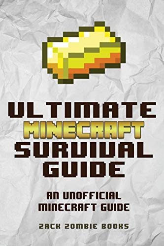 The Ultimate Minecraft Survival Guide: An Unofficial Guide to Minecraft Tips and Tricks That Will Make You into a Minecraft Pro von Zack Zombie Publishing