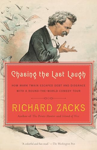 Chasing the Last Laugh: How Mark Twain Escaped Debt and Disgrace with a Round-the-World Comedy Tour von Anchor Books