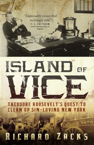 Island of Vice: Theodore Roosevelt's Quest to Clean Up Sin-Loving New York von Anchor