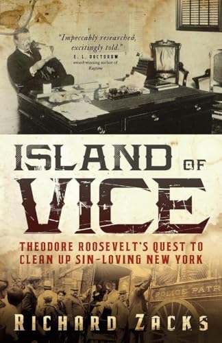 Island of Vice: Theodore Roosevelt's Quest to Clean Up Sin-Loving New York von Anchor