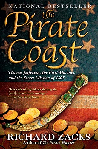 The Pirate Coast: Thomas Jefferson, the First Marines, and the Secret Mission of 1805 von Hachette