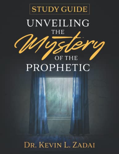 Study Guide : Unveiling The Mystery Of The Prophetic