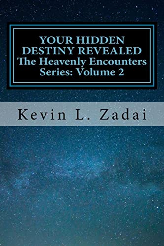 Your Hidden Destiny Revealed: Encountering God's Hidden Strategy for Your Life (Heavenly Encounters, Band 2) von CREATESPACE