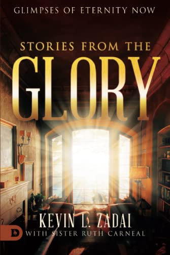 Stories From The Glory: Glimpses of Eternity Now von Destiny Image Publishers