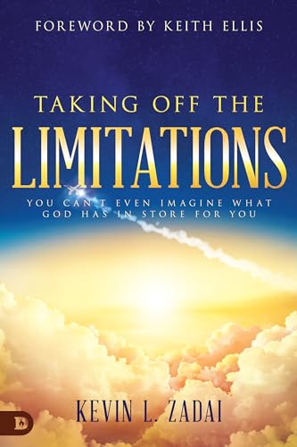 Taking Off the Limitations: You Can't Even Imagine What God Has In Store for You von Destiny Image Publishers
