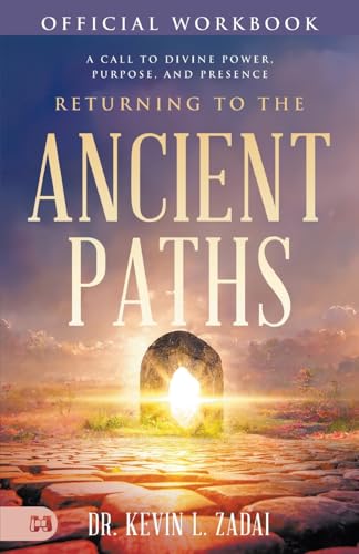 The Official Workbook for Returning to the Ancient Paths: A Call to Divine Power; Purpose; and Presence von Harrison House Publishers