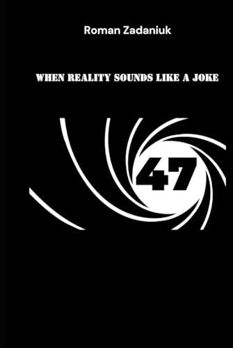 47 When reality sounds like a joke von Independently published