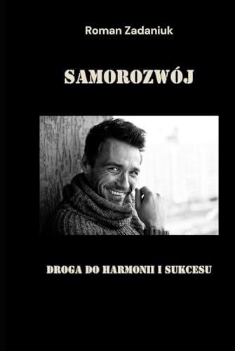 Samorozwój Droga do harmonii i sukcesu von Independently published