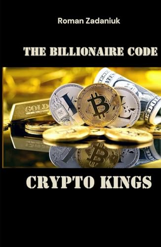 THE BILLIONAIRE CODE: CRYPTO KINGS von Independently published