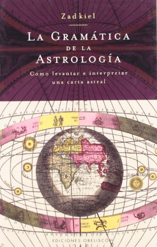 La gramática de la astrología : cómo levantar e interpretar una carta astral von EDICIONES OBELISCO S.L.