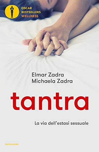 Tantra. La via dell'estasi sessuale (Oscar bestsellers wellness)
