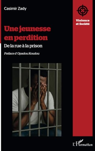 Une jeunesse en perdition: De la rue à la prison von Editions L'Harmattan