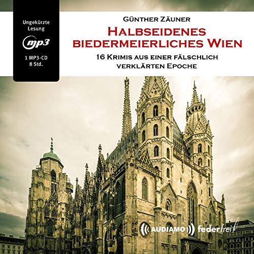 Halbseidenes biedermeierliches Wien: Ungekürzte Ausgabe (Halbseidenes Wien)