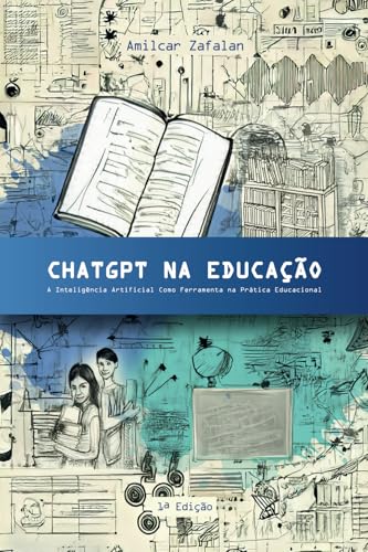 CHATGPT NA EDUCAÇÃO: A Inteligência Artificial como Ferramenta na Prática Educacional (ChatGPT com Você) von CBL