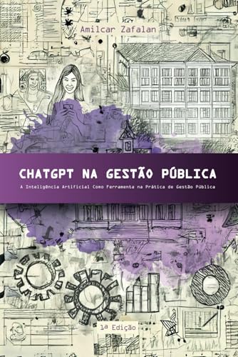 CHATGPT NA GESTÃO PÚBLICA: A Inteligência Artificial como Ferramenta na Prática de Gestão Pública (ChatGPT com Você) von CBL