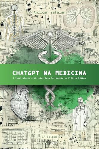 ChatGPT na Medicina: A Inteligência Artificial como Ferramenta na Prática Médica (ChatGPT com Você) von CBL