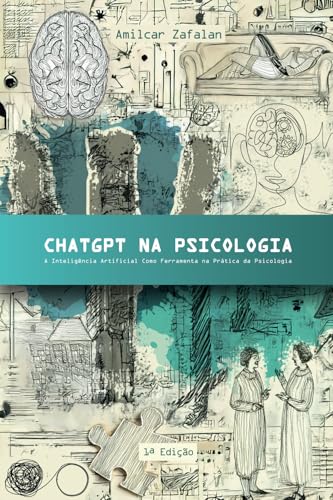 ChatGPT na Psicologia: A Inteligência Artificial como Ferramenta na Prática da Psicologia (ChatGPT com Você) von CBL