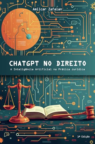 ChatGPT no Direito: A Inteligência Artificial como Ferramenta na Prática Jurídica ChatGPT no Direito: A Inteligência Artificial como Ferramenta na Prática Jurídica