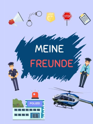 MEINE FREUNDE: Kindergarten Freundebuch Polizei, Freundschaftsbuch zum ausfüllen, Motiv Polizei, Für Kinder im Kindergarten und in der Schule