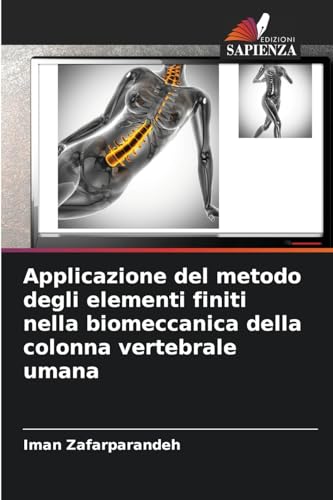 Applicazione del metodo degli elementi finiti nella biomeccanica della colonna vertebrale umana