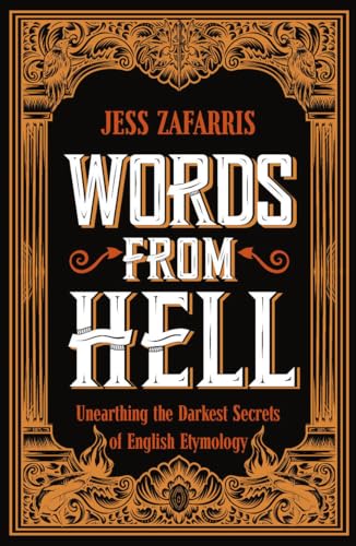 Words From Hell: Unearthing the Darkest Secrets of English Etymology von Chambers