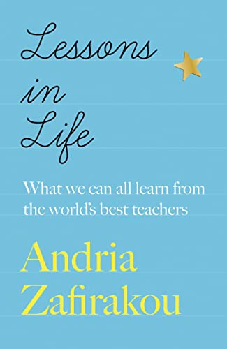 Lessons in Life: What we can all learn from the world’s best teachers