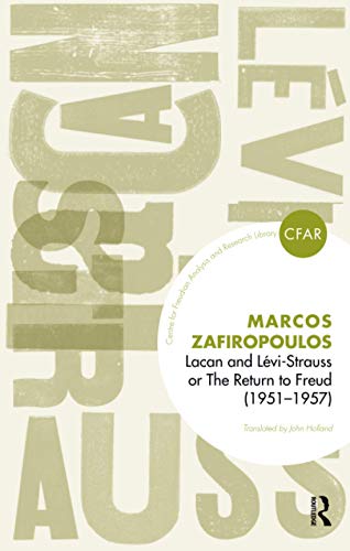 Lacan and Levi-Strauss or The Return to Freud (1951-1957) (Centre for Freudian Analysis and Research Library)