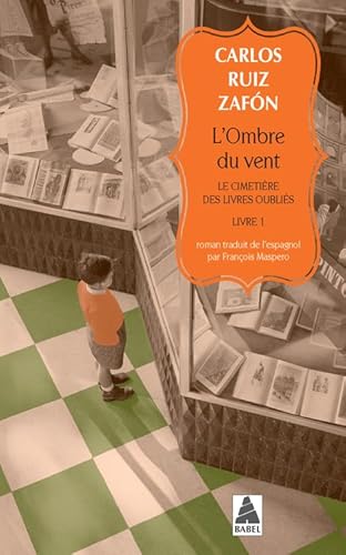 L'Ombre du vent: Le cimetière des livres oubliés, livre 1