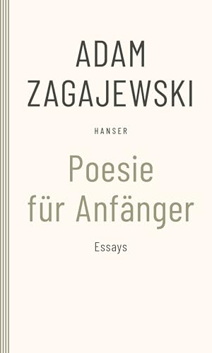 Poesie für Anfänger: Essays von Carl Hanser Verlag GmbH & Co. KG