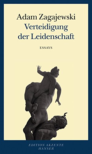 Verteidigung der Leidenschaft: Essays von Hanser, Carl GmbH + Co.