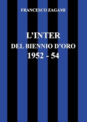L'Inter del biennio d'oro 1952-1954 von Youcanprint