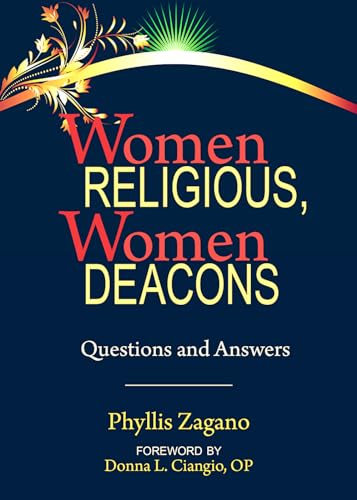 Women Religious Women Deacons: Questions and Answers