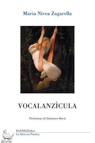 Vocalanzìcula (La ricerca poetica) von BastogiLibri