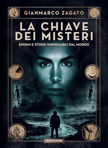La chiave dei misteri. Enigmi e storie inspiegabili dal mondo (Webstar)