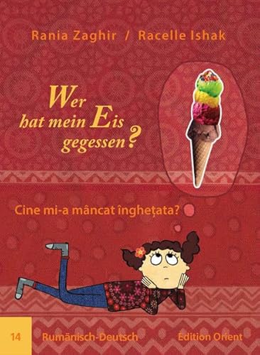 Wer hat mein Eis gegessen? (Rumänisch-Deutsch): Rumänisch-Deutsch von Verlag Edition Orient