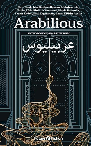 Arabilious: Anthology of Arab Futurism