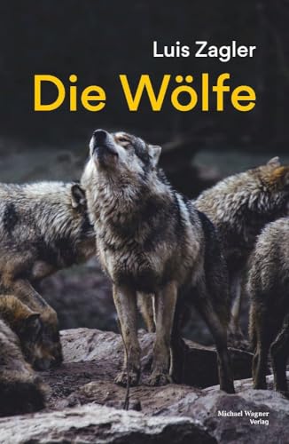 Die Wölfe: Drama von Michael Wagner Verlag