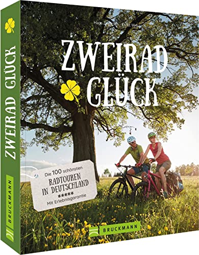 Fahrradtouren Deutschland: Zweirad.Glück. Die 100 schönsten Radtouren in Deutschland: Flussradwege, Fernradwege und Tagesausflüge, Klassiker und Geheimtipps von Bruckmann