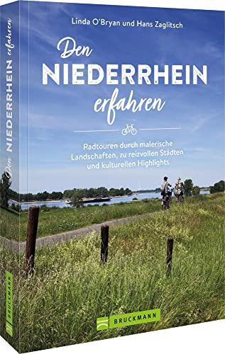 Bruckmann Radführer – Den Niederrhein erfahren: Radtouren durch malerische Landschaften, zu reizvollen Städten und kulturellen Highlights. Inkl. ... Detailkarten und GPS-Tracks zum Download. von Bruckmann
